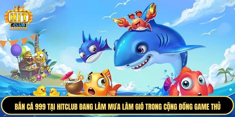 Tìm hiểu dòng game bắn cá 999 chuẩn nhất