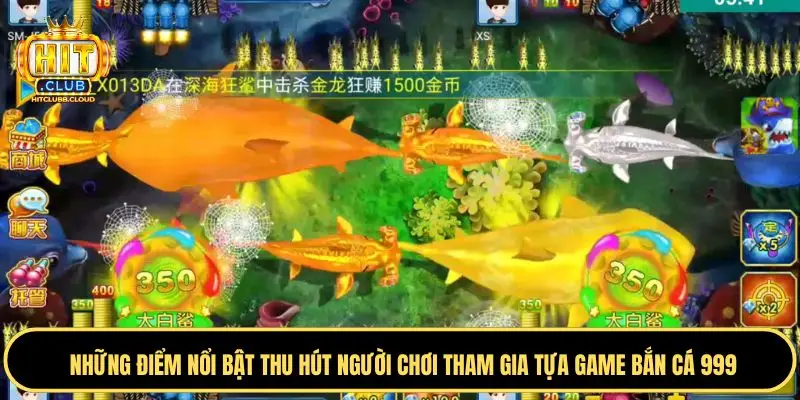 Điểm nổi bật trên bắn cá 999 cực thu hút