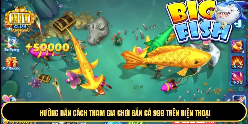 Chi tiết các bước tham gia bắn cá 999