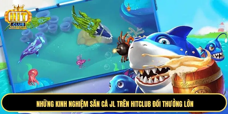 Mẹo chơi bắn cá JL đúng nhất