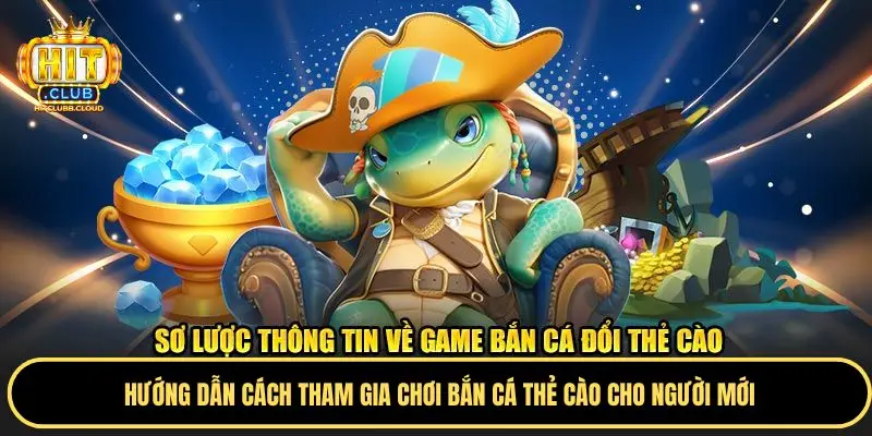 Các bước chuẩn tham gia bắn cá thẻ cào Hitclub