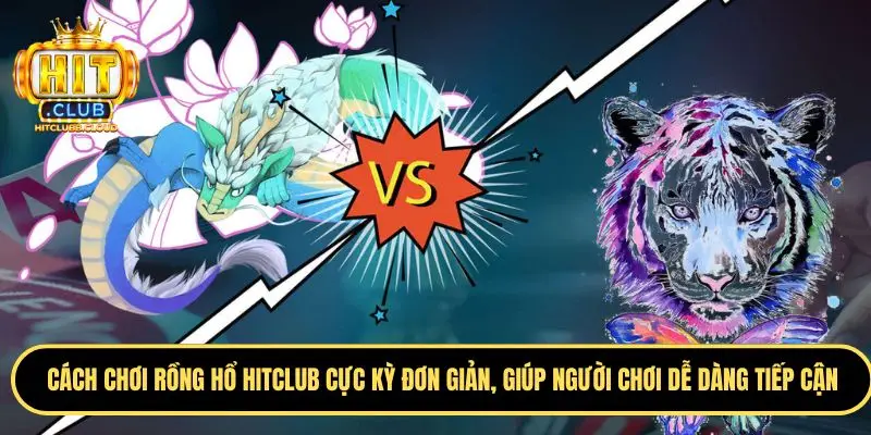 Điểm tuyệt vời rồng hổ mang lại cho người chơi