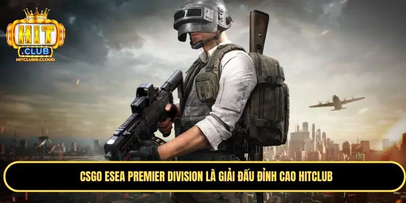 Giới thiệu giải đấu CSGO ESEA Premier Division