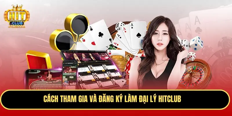 Tham gia làm đại lý Hitclub dễ dàng chỉ với vài thao tác