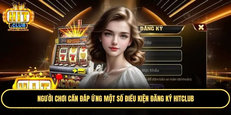 Người chơi cần thỏa mãn một số điều kiện để đăng ký tài khoản