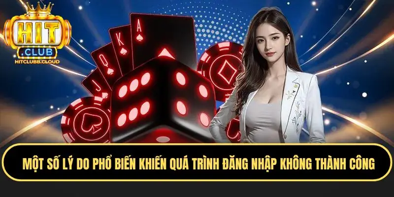 Một số lý do phổ biến khiến quá trình đăng nhập không thành công