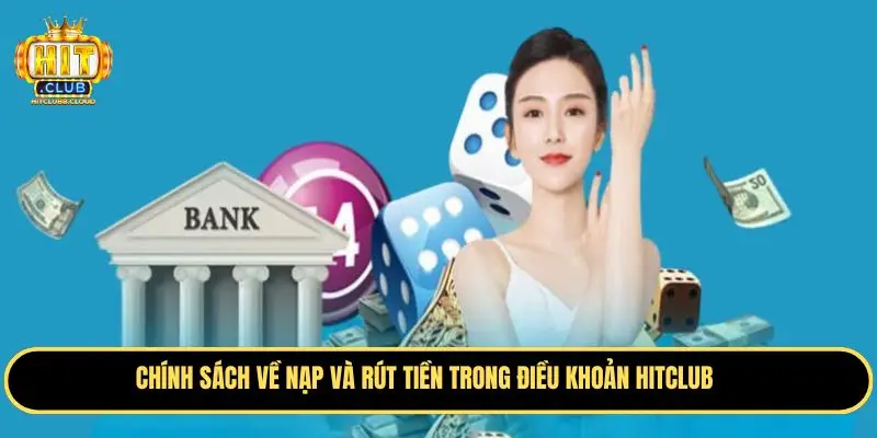 Chính sách về nạp và rút tiền trong điều khoản