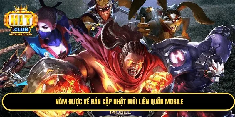 Tìm hiểu bản cập nhập liên quân Mobile chuẩn nhất