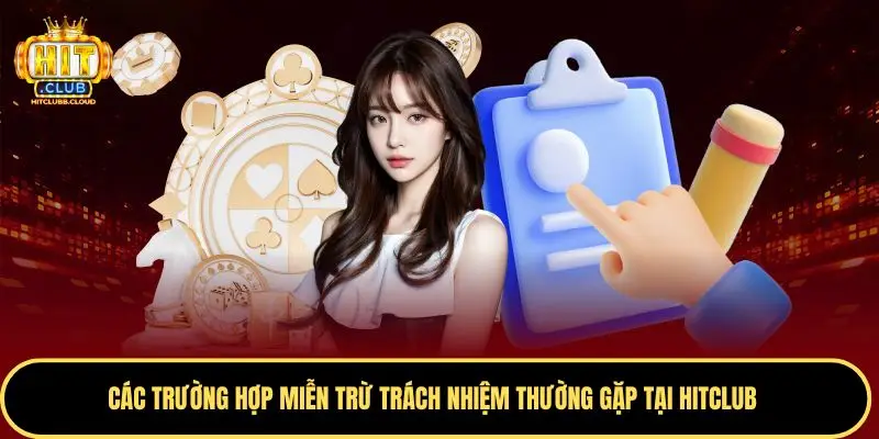Các trường hợp miễn trách nhiệm thường gặp