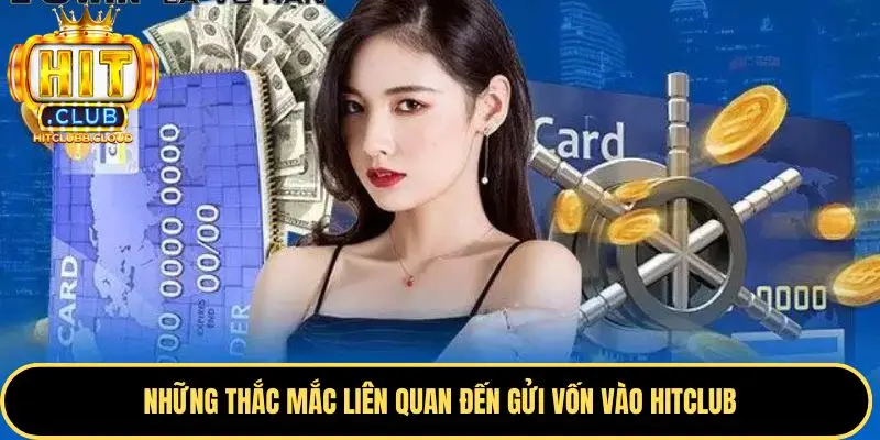 FAQ phổ biến nhất về vấn đề nạp tiền Hitclub