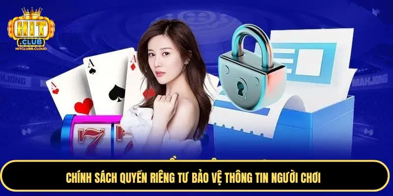 Chính sách quyền riêng tư bảo vệ thông tin người chơi