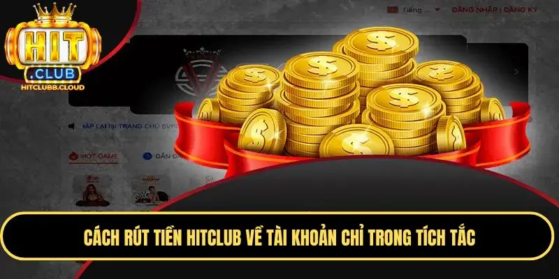 Các câu hỏi phổ biến về quá trình rút tiền Hitclub