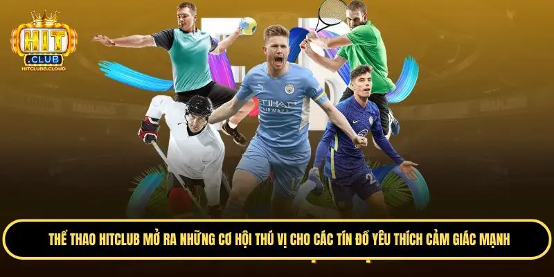 Giới thiệu thông tin chung về thể thao Hitclub