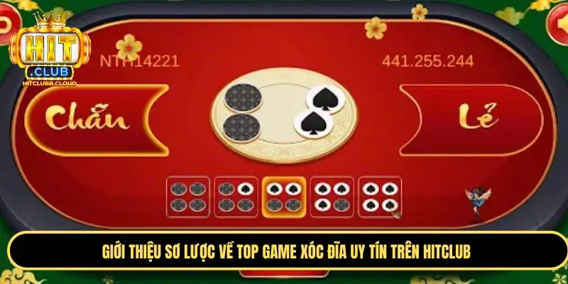 Tìm hiểu chuẩn nhất top game xóc đĩa uy tín