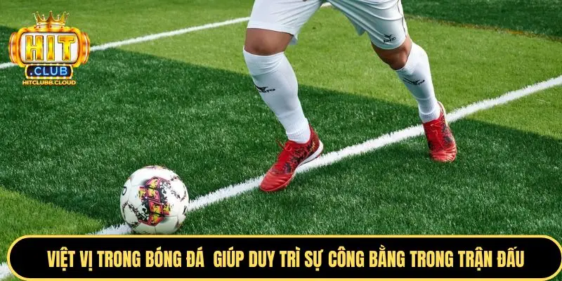 Tìm hiểu việt vị trong bóng đá