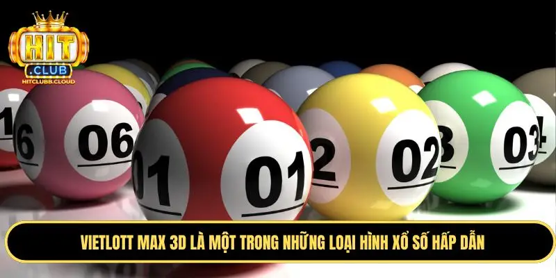 Tìm hiểu sơ lược về dòng Vietlott Max 3D