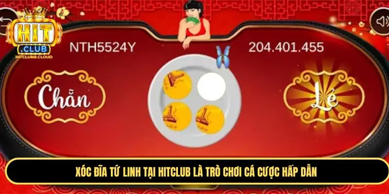 Tìm hiểu chuẩn nhất về xóc đĩa tứ linh Hitclub